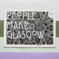 SALE - A3 People Make Glasgow Print **Old Branding**